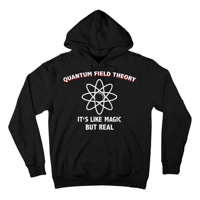 Quantum Field Theory ItS Like Magic Scientist Teacher Tall Hoodie