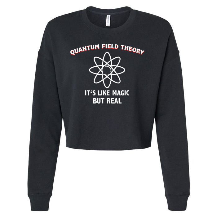 Quantum Field Theory ItS Like Magic Scientist Teacher Cropped Pullover Crew