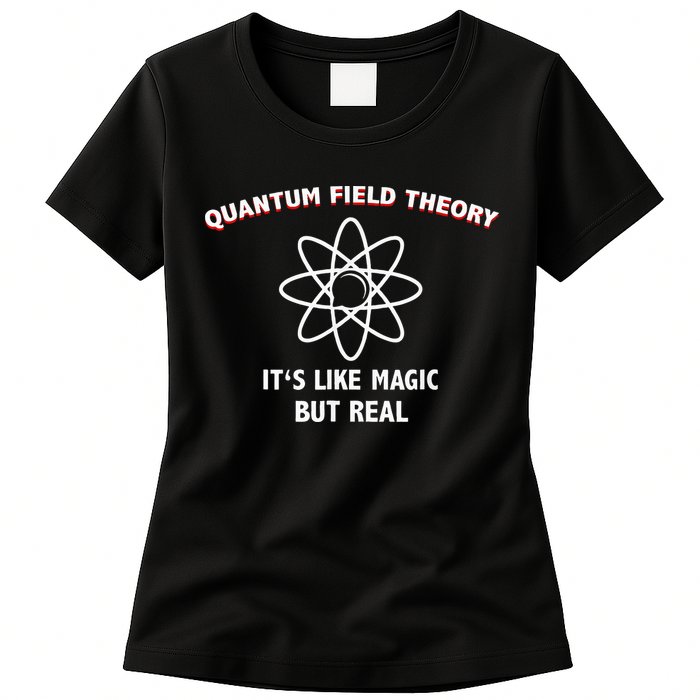 Quantum Field Theory ItS Like Magic Scientist Teacher Womens T-Shirt