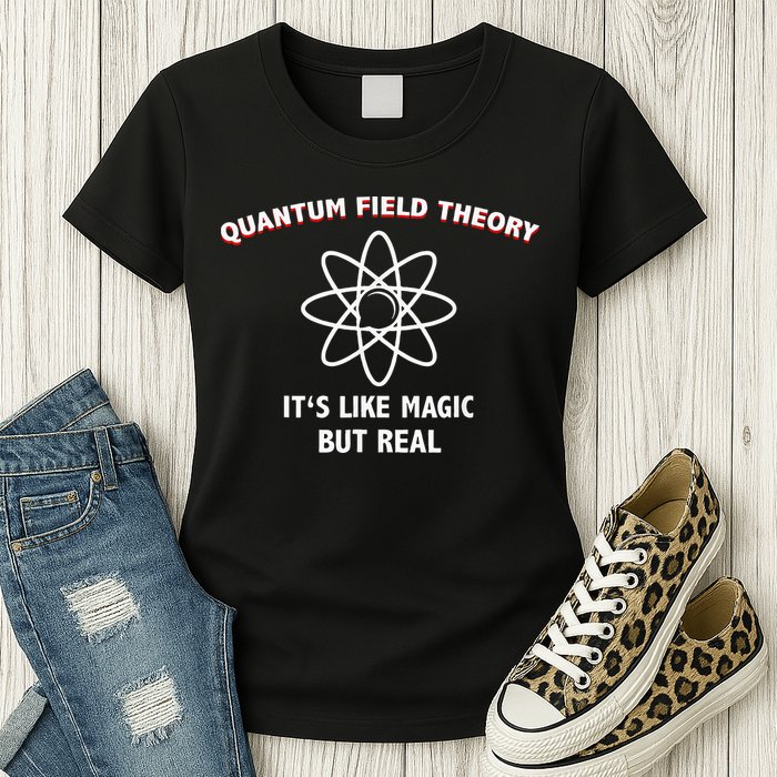 Quantum Field Theory ItS Like Magic Scientist Teacher Womens T-Shirt