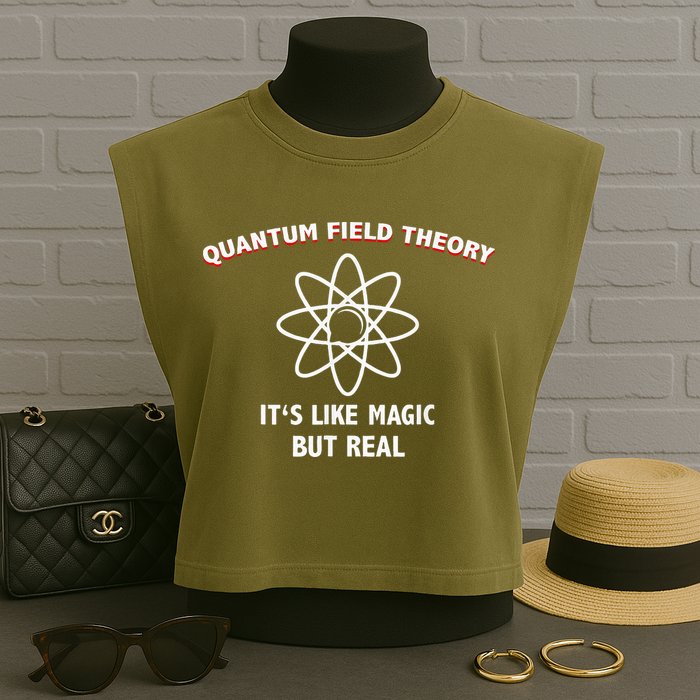 Quantum Field Theory ItS Like Magic Scientist Teacher Garment-Dyed Women's Muscle Tee