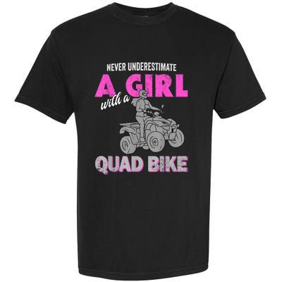 Quad Four Wheeler Never Underestimate A Girl 4 Wheeler Garment-Dyed Heavyweight T-Shirt