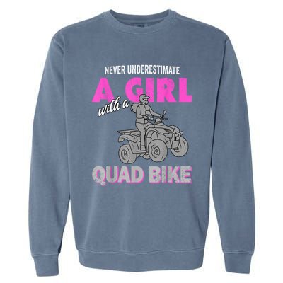 Quad Four Wheeler Never Underestimate A Girl 4 Wheeler Garment-Dyed Sweatshirt