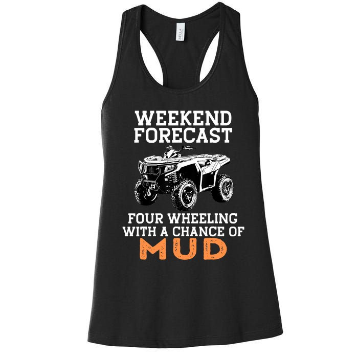 Quad Four Wheeler Weekend Forecast Mud 4 Wheeler Women's Racerback Tank