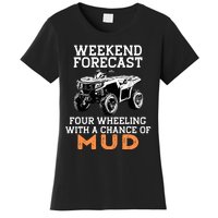 Quad Four Wheeler Weekend Forecast Mud 4 Wheeler Women's T-Shirt