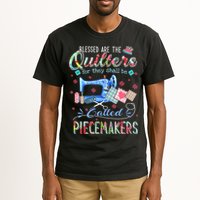 Quilting Gift Blessed Are The Quilters For They Shall Be Tall T-Shirt