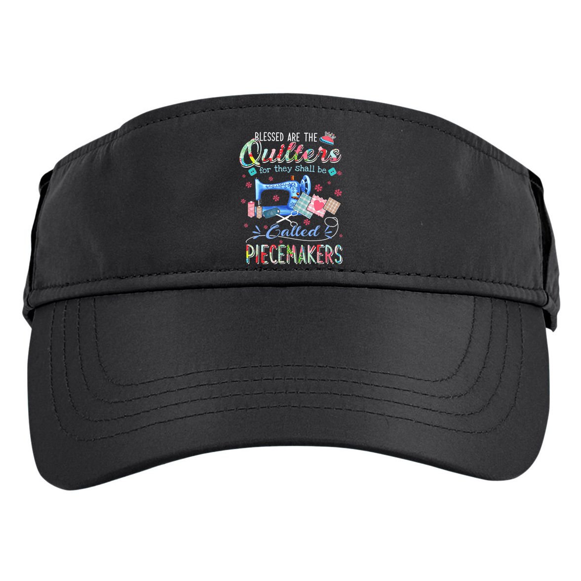 Quilting Gift Blessed Are The Quilters For They Shall Be Adult Drive Performance Visor