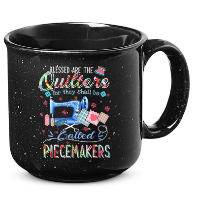 Quilting Gift Blessed Are The Quilters For They Shall Be 15oz Campfire Ceramic Mug