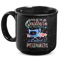 Quilting Gift Blessed Are The Quilters For They Shall Be 15oz Campfire Ceramic Mug