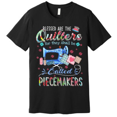 Quilting Gift Blessed Are The Quilters For They Shall Be Premium T-Shirt