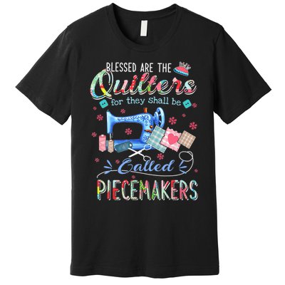 Quilting Gift Blessed Are The Quilters For They Shall Be Premium T-Shirt