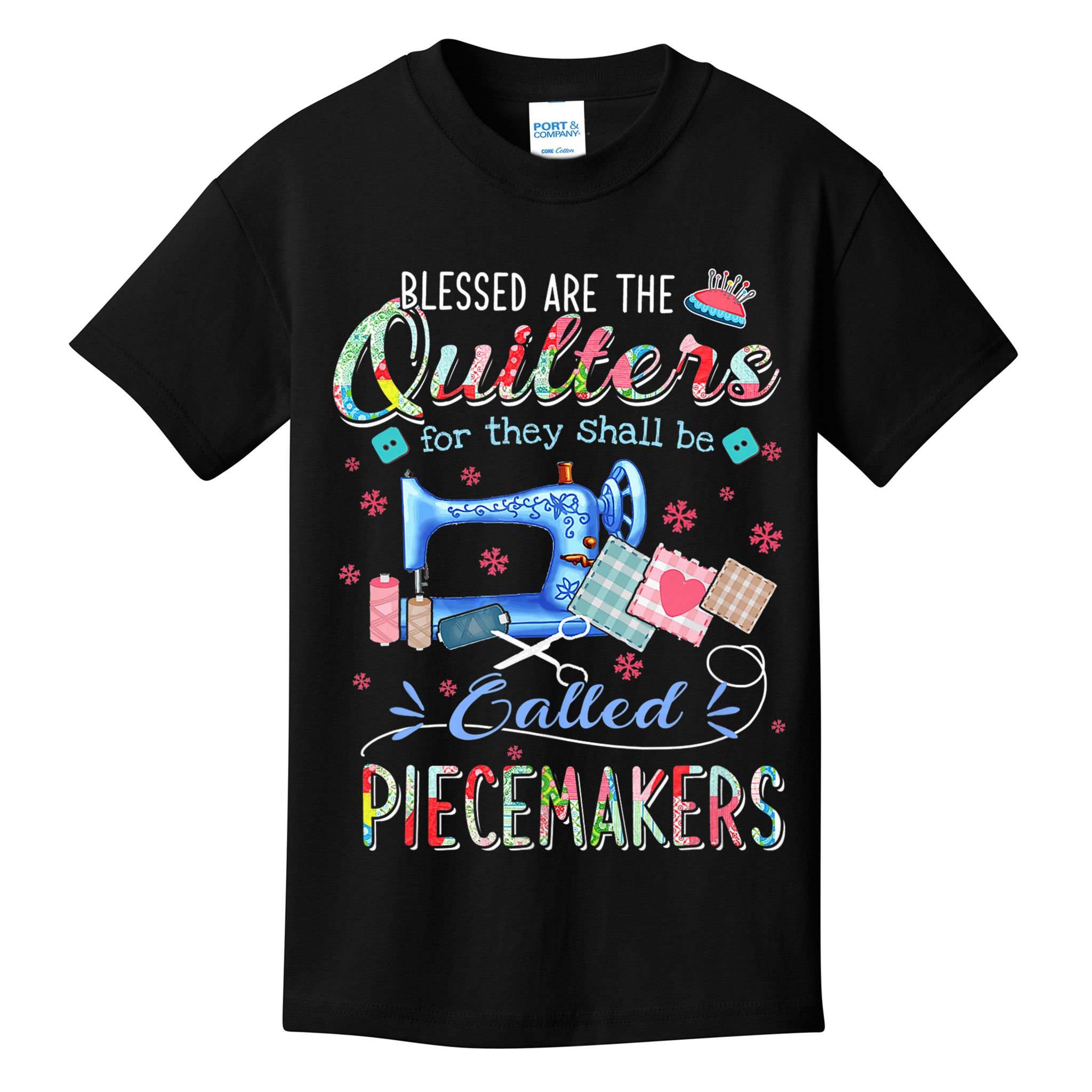 Quilting Gift Blessed Are The Quilters For They Shall Be Kids T-Shirt