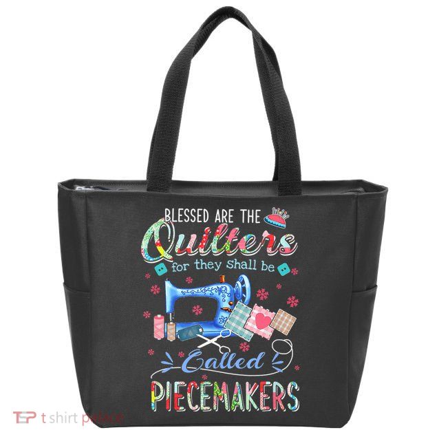 Quilting Gift Blessed Are The Quilters For They Shall Be Zip Tote Bag
