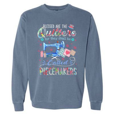 Quilting Gift Blessed Are The Quilters For They Shall Be Garment-Dyed Sweatshirt