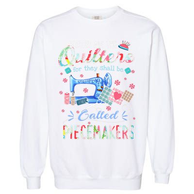 Quilting Gift Blessed Are The Quilters For They Shall Be Garment-Dyed Sweatshirt