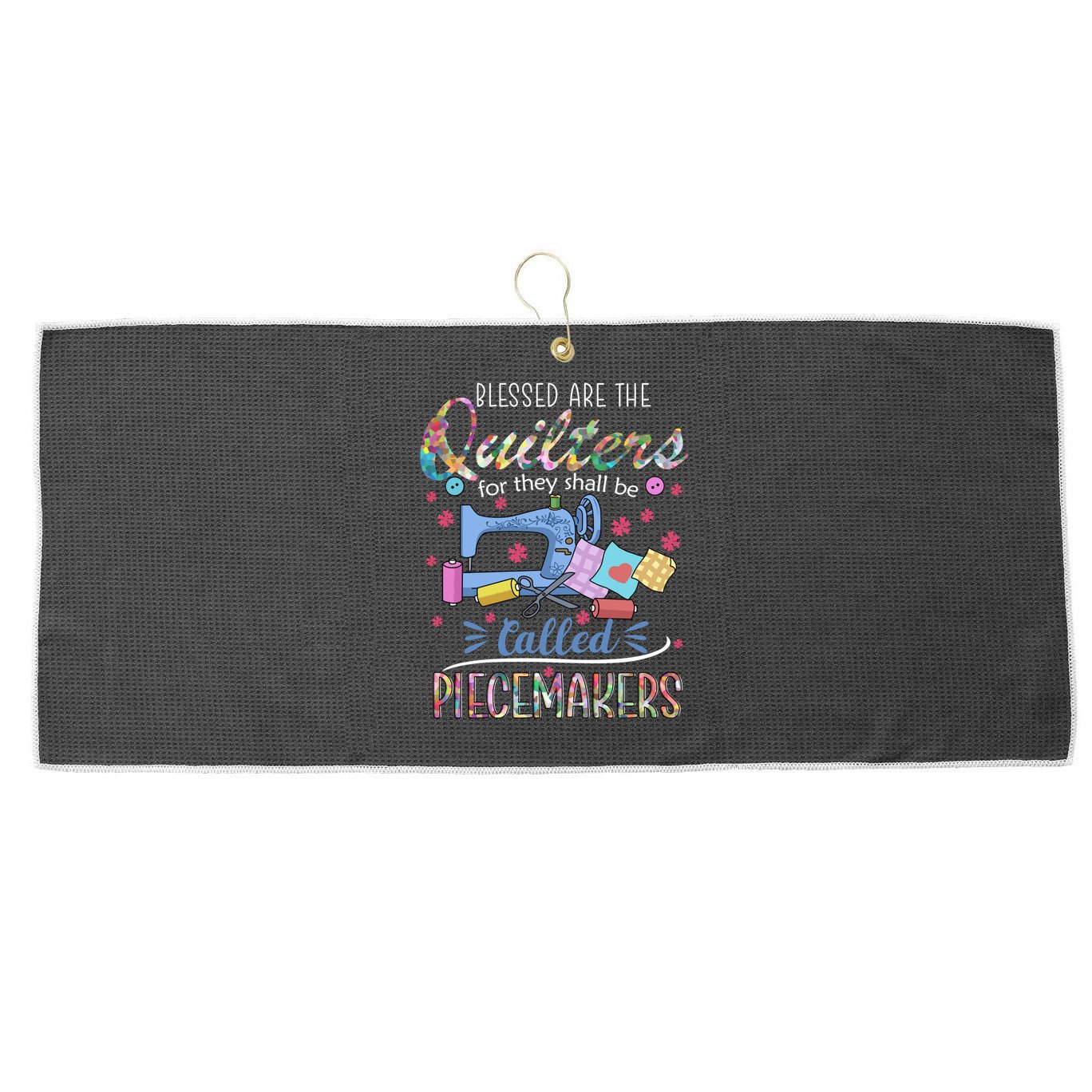 Quilting Great Gift Blessed Are Piecemakers Cool Gift For Quilters Gift Large Microfiber Waffle Golf Towel