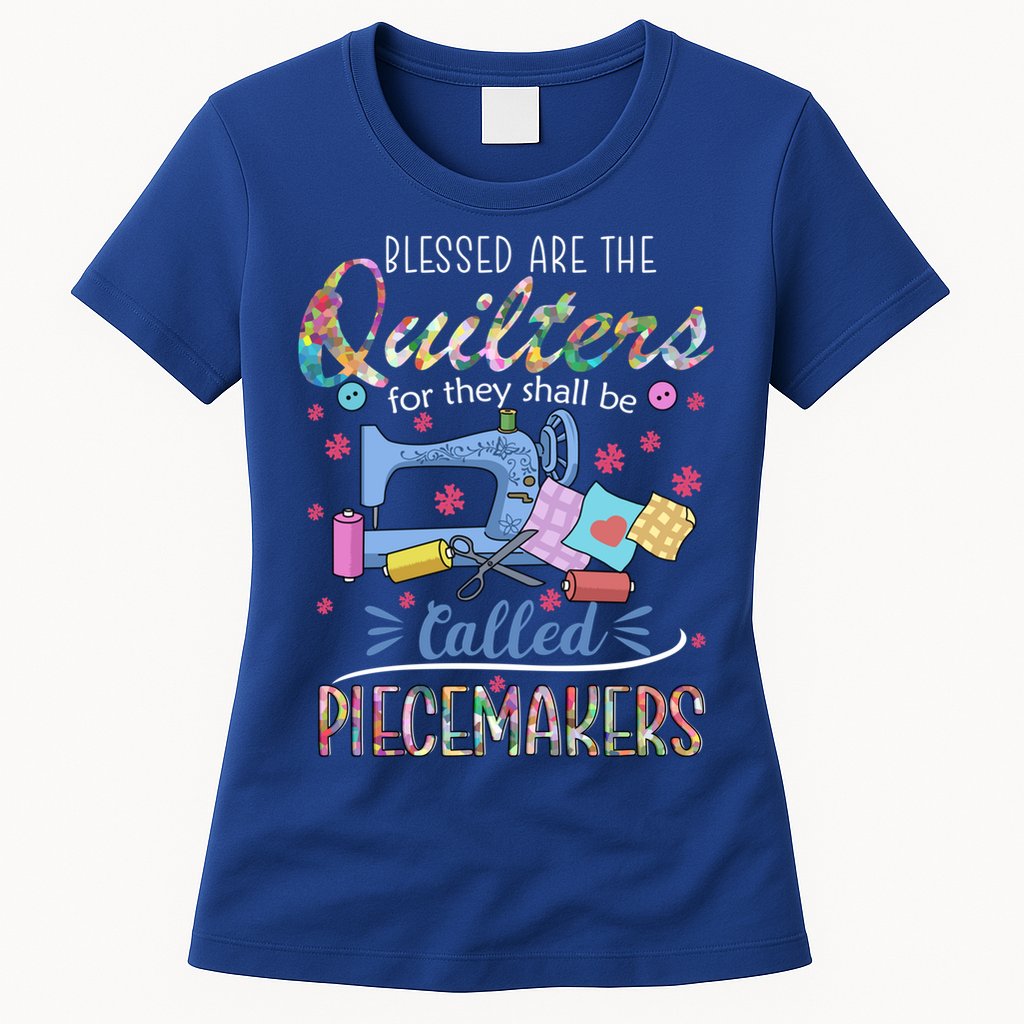 Quilting Great Gift Blessed Are Piecemakers Cool Gift For Quilters Gift Womens T-Shirt