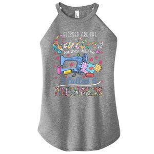 Quilting Great Gift Blessed Are Piecemakers Cool Gift For Quilters Gift Women's Perfect Tri Rocker Tank