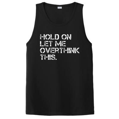 Quote Hold On Let Me Overthink This PosiCharge Competitor Tank