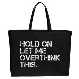 Quote Hold On Let Me Overthink This Cotton Canvas Jumbo Tote