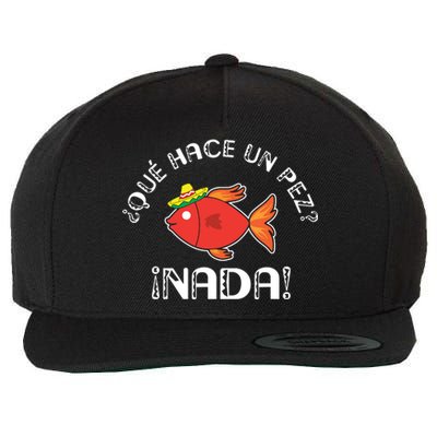 Que Hace Un Pez Funny Gift For Spanish Teachers Wool Snapback Cap