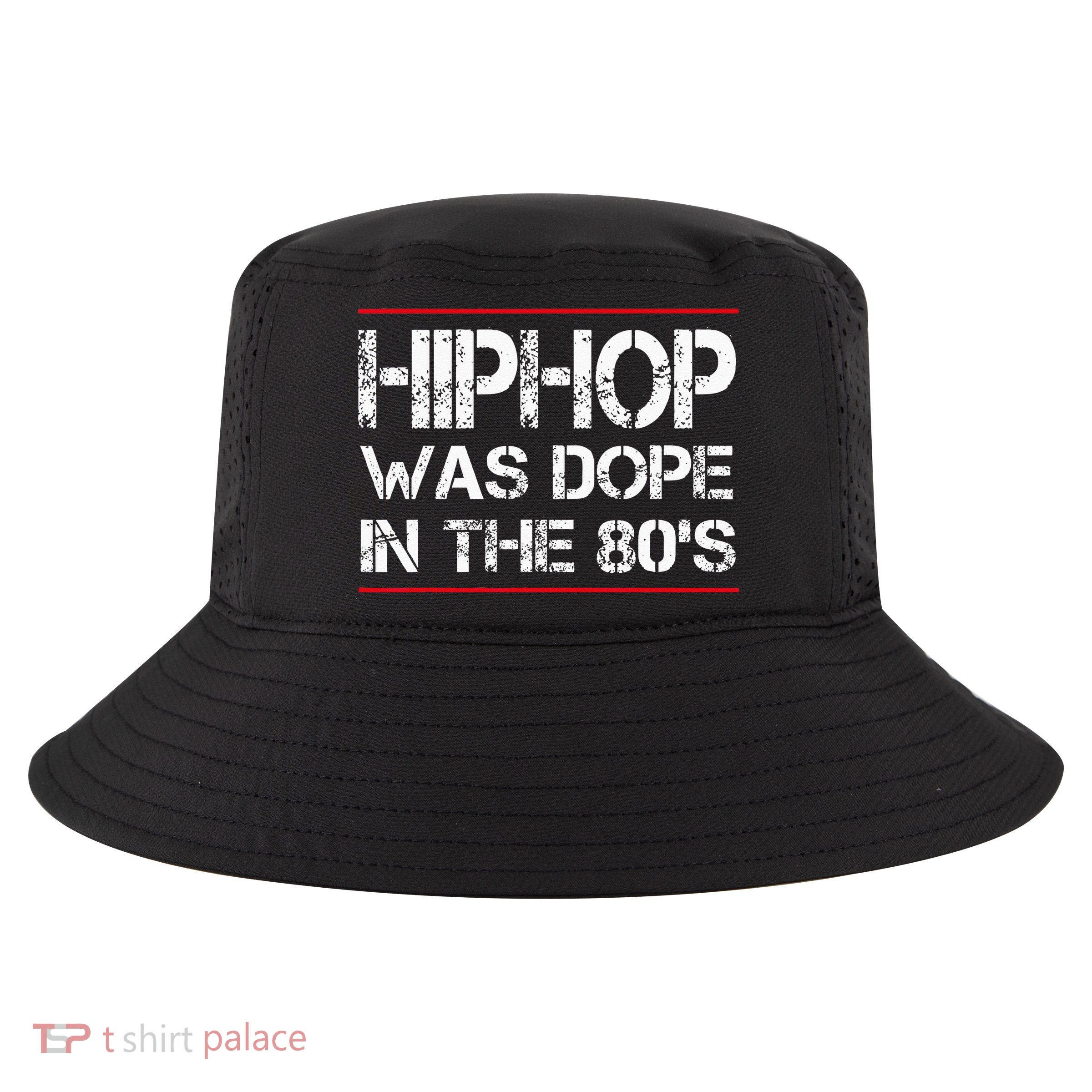 Quote Hiphop Was Dope In The 80s Gangster Cool Comfort Performance Bucket Hat