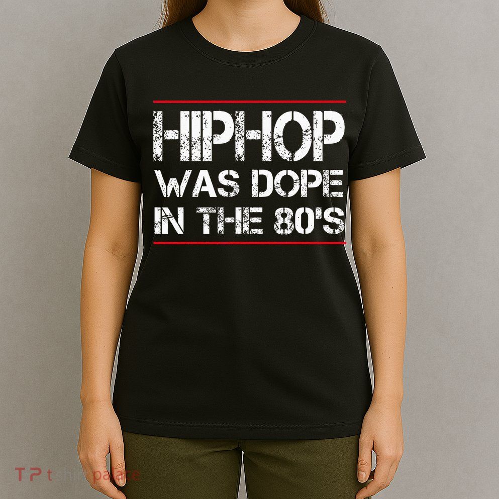 Quote Hiphop Was Dope In The 80s Gangster T-Shirt