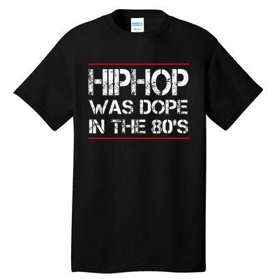 Quote Hiphop Was Dope In The 80s Gangster Tall T-Shirt