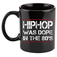 Quote Hiphop Was Dope In The 80s Gangster 11oz C Handle Ceramic Mug