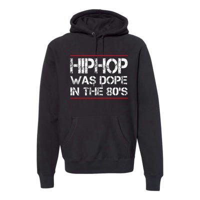 Quote Hiphop Was Dope In The 80s Gangster Premium Hoodie