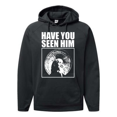 Quotes Have You Seen Him Performance Fleece Hoodie