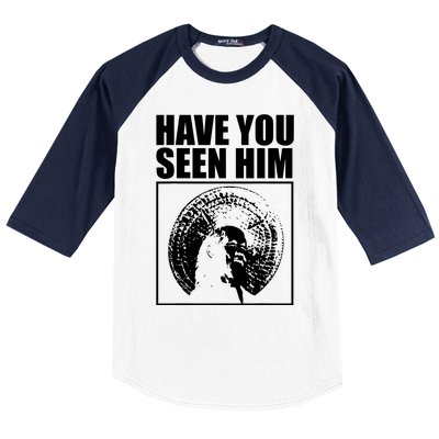 Quotes Have You Seen Him Baseball Sleeve Shirt