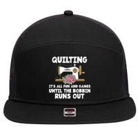 Quilting Its All Fun And Games Until The Bobbin Runs Out Gift 7 Panel Mesh Trucker Snapback Hat
