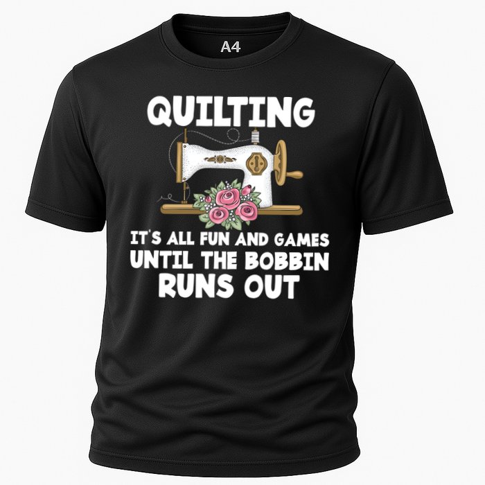 Quilting Its All Fun And Games Until The Bobbin Runs Out Gift Performance Shirt