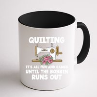 Quilting Its All Fun And Games Until The Bobbin Runs Out Gift Mug