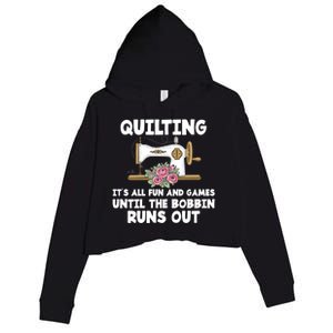 Quilting Its All Fun And Games Until The Bobbin Runs Out Gift Crop Fleece Hoodie