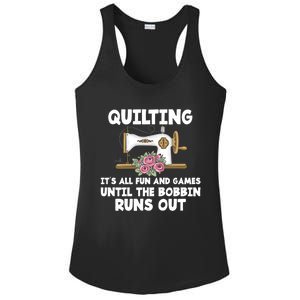 Quilting Its All Fun And Games Until The Bobbin Runs Out Gift Ladies PosiCharge Competitor Racerback Tank