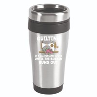 Quilting Its All Fun And Games Until The Bobbin Runs Out Gift 16oz Travel Tumbler