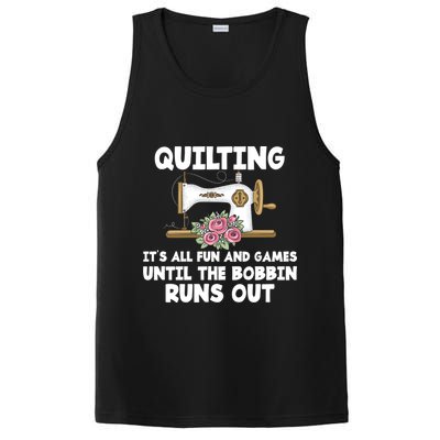 Quilting Its All Fun And Games Until The Bobbin Runs Out Gift PosiCharge Competitor Tank