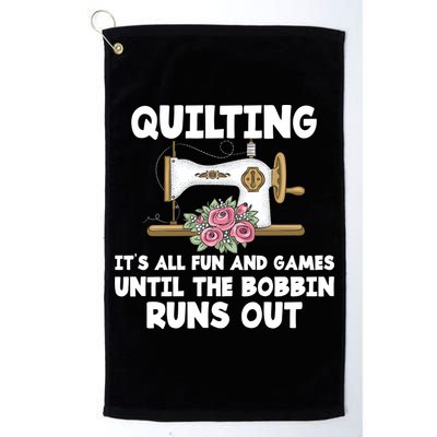 Quilting Its All Fun And Games Until The Bobbin Runs Out Gift Golf Towel