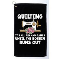 Quilting Its All Fun And Games Until The Bobbin Runs Out Gift Golf Towel