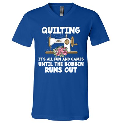 Quilting Its All Fun And Games Until The Bobbin Runs Out Gift V-Neck T-Shirt
