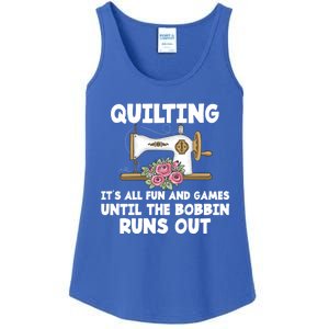 Quilting Its All Fun And Games Until The Bobbin Runs Out Gift Ladies Essential Tank