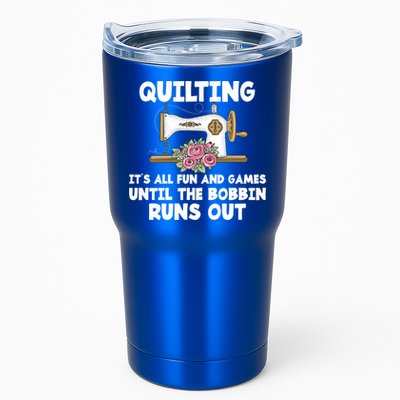 Quilting Its All Fun And Games Until The Bobbin Runs Out Gift Tumbler