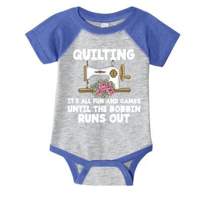 Quilting Its All Fun And Games Until The Bobbin Runs Out Gift Infant Baby Jersey Bodysuit