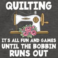 Quilting Its All Fun And Games Until The Bobbin Runs Out Gift Vector Backpack