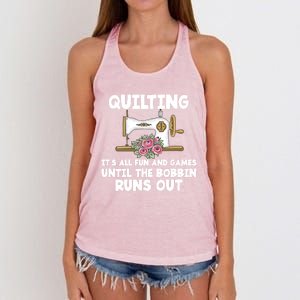 Quilting Its All Fun And Games Until The Bobbin Runs Out Gift Women's Knotted Racerback Tank