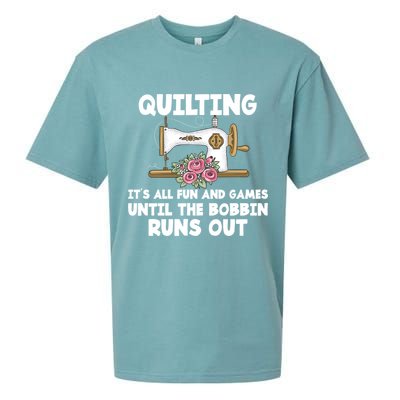 Quilting Its All Fun And Games Until The Bobbin Runs Out Gift Sueded Cloud Jersey T-Shirt