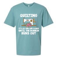 Quilting Its All Fun And Games Until The Bobbin Runs Out Gift Sueded Cloud Jersey T-Shirt