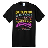 Quilting Is A Sport Funny Quilt Sayings Sewer Quilter Tall T-Shirt